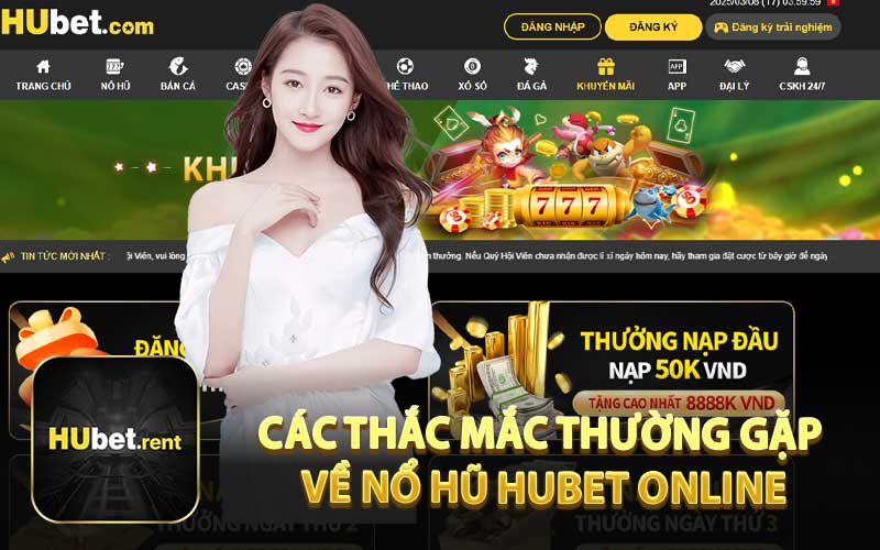 Các Thắc Mắc Thường Gặp Về Nổ Hũ Hubet Online